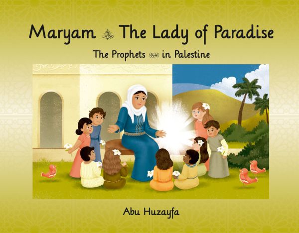 The Prophets in Palestine - Maryam The Lady of Paradise 