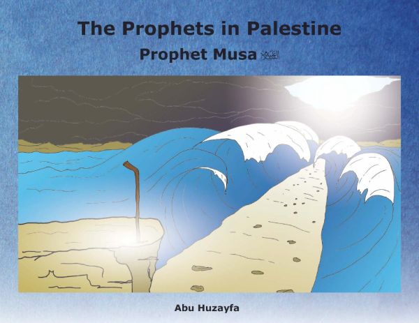 The Prophets in Palestine - Prophet Musa