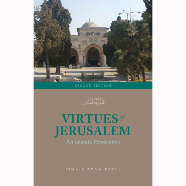Virtues of Jerusalem - An Islamic Perspective 